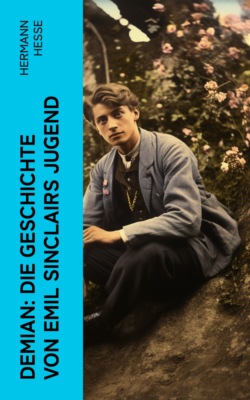 Demian: Die Geschichte von Emil Sinclairs Jugend