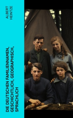 Die Deutschen Familiennamen, geschichtlich, geographisch, sprachlich
