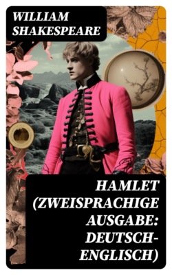 HAMLET (Zweisprachige Ausgabe: Deutsch-Englisch)