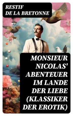 Monsieur Nicolas' Abenteuer im Lande der Liebe (Klassiker der Erotik)
