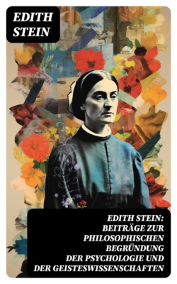 Edith Stein: Beiträge zur philosophischen Begründung der Psychologie und der Geisteswissenschaften