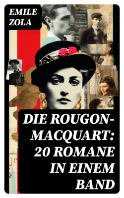Die Rougon-Macquart: 20 Romane in einem Band