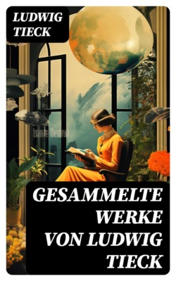 Gesammelte Werke von Ludwig Tieck