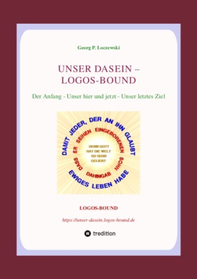 UNSER DASEIN -- LOGOS-BOUND