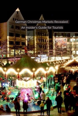 German Christmas Markets Revealed:   An Insider's Guide for Tourists