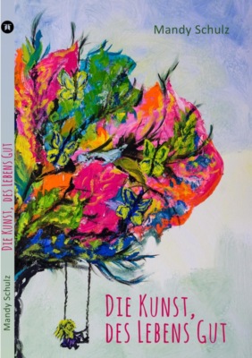 Die Kunst, des Lebens Gut