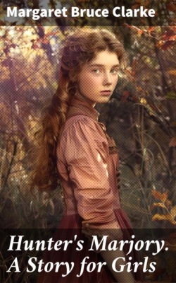 Hunter's Marjory. A Story for Girls