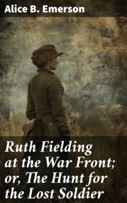 Ruth Fielding at the War Front; or, The Hunt for the Lost Soldier