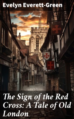 The Sign of the Red Cross: A Tale of Old London
