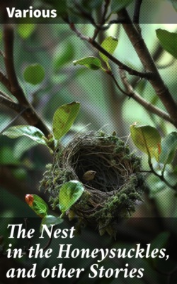 The Nest in the Honeysuckles, and other Stories