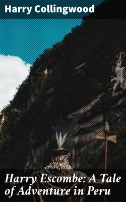 Harry Escombe: A Tale of Adventure in Peru