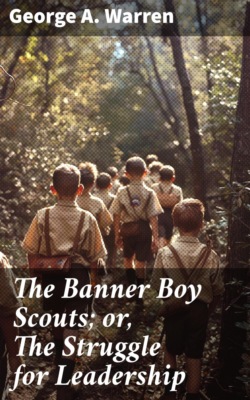 The Banner Boy Scouts; or, The Struggle for Leadership