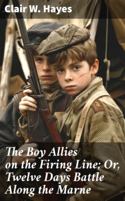 The Boy Allies on the Firing Line; Or, Twelve Days Battle Along the Marne