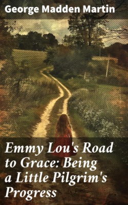 Emmy Lou's Road to Grace: Being a Little Pilgrim's Progress