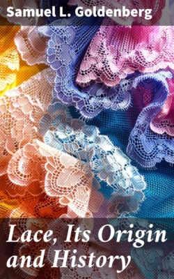 Lace, Its Origin and History