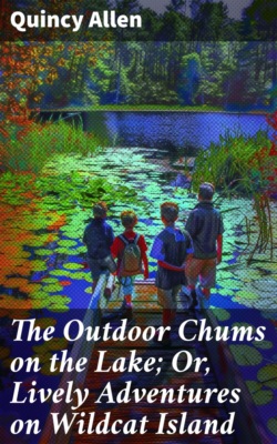 The Outdoor Chums on the Lake; Or, Lively Adventures on Wildcat Island