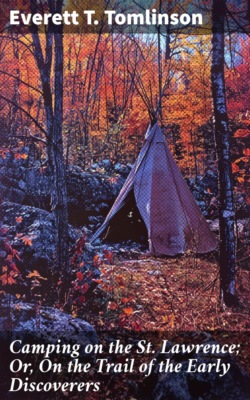 Camping on the St. Lawrence; Or, On the Trail of the Early Discoverers