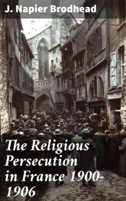 The Religious Persecution in France 1900-1906