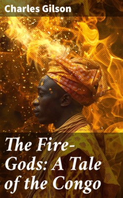 The Fire-Gods: A Tale of the Congo