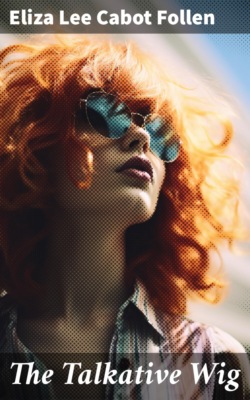 The Talkative Wig