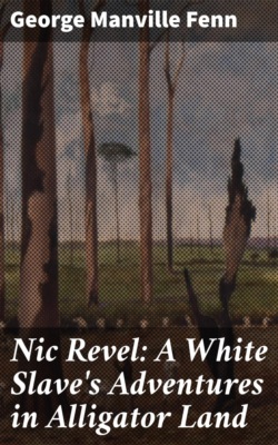 Nic Revel: A White Slave's Adventures in Alligator Land
