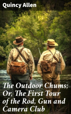 The Outdoor Chums; Or, The First Tour of the Rod, Gun and Camera Club