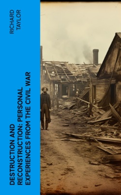 Destruction and Reconstruction: Personal Experiences from the Civil War