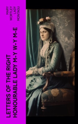 Letters of the Right Honourable Lady M—y W—y M—e