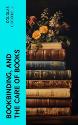 Bookbinding, and the Care of Books