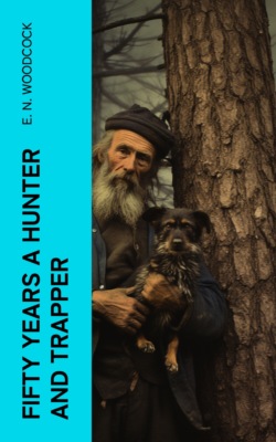 Fifty Years a Hunter and Trapper