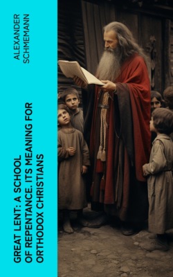 Great Lent: A School of Repentance. Its Meaning for Orthodox Christians