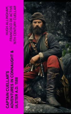 Captain Cuellar's Adventures in Connaught & Ulster A.D. 1588