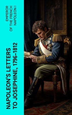 Napoleon's Letters to Josephine, 1796-1812