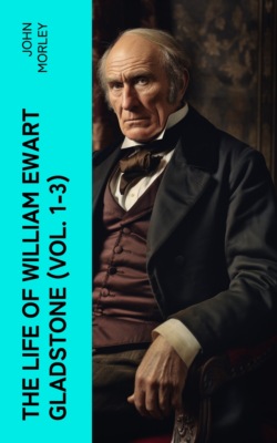 The Life of William Ewart Gladstone (Vol. 1-3)