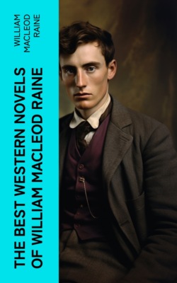 The Best Western Novels of William MacLeod Raine