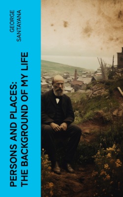 Persons and Places: The Background of My Life