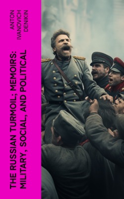 The Russian Turmoil; Memoirs: Military, Social, and Political