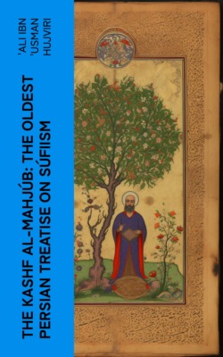 The Kashf al-mahjúb: The oldest Persian treatise on Súfiism