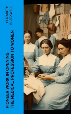Pioneer Work in Opening the Medical Profession to Women