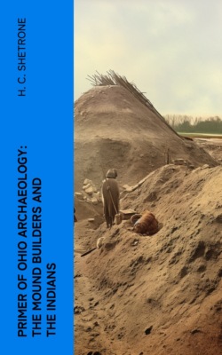 Primer of Ohio Archaeology: The Mound Builders and the Indians
