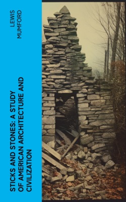 Sticks and Stones: A Study of American Architecture and Civilization
