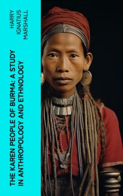The Karen People of Burma: A Study in Anthropology and Ethnology
