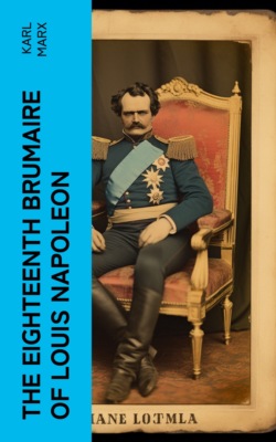 The Eighteenth Brumaire of Louis Napoleon
