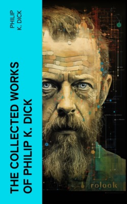 The Collected Works of Philip K. Dick