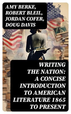 Writing the Nation: A Concise Introduction to American Literature 1865 to Present