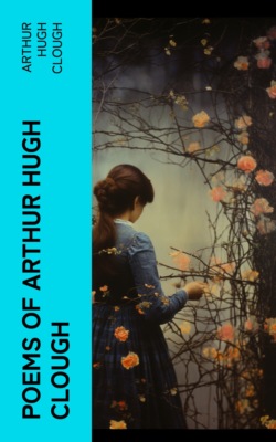 Poems of Arthur Hugh Clough