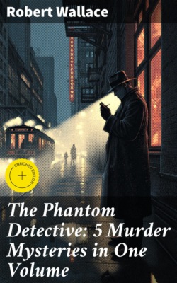 The Phantom Detective: 5 Murder Mysteries in One Volume