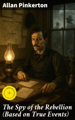 The Spy of the Rebellion (Based on True Events)