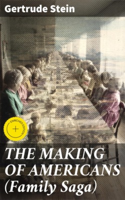 THE MAKING OF AMERICANS (Family Saga)