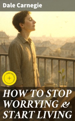 HOW TO STOP WORRYING & START LIVING